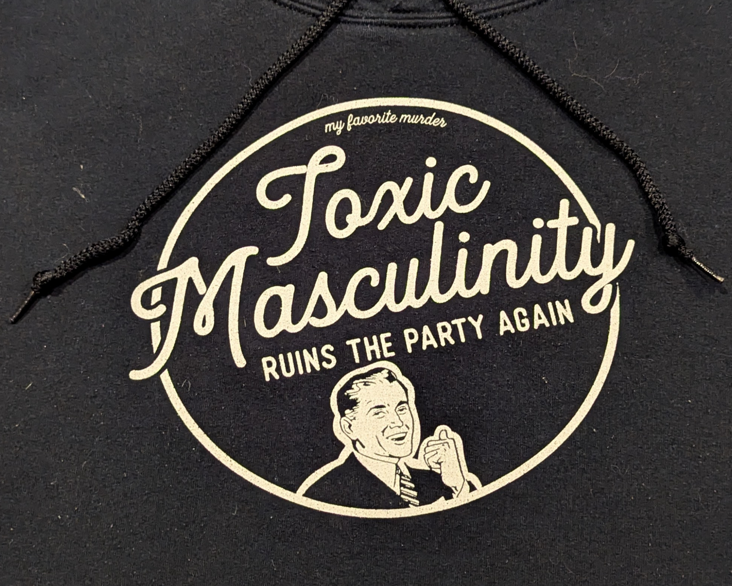 Sweat à capuche Y2K My Favorite Murder, la masculinité toxique ruine à nouveau la fête, taille M