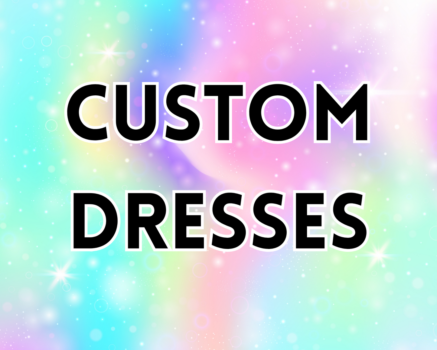 CUSTOM DRESSES